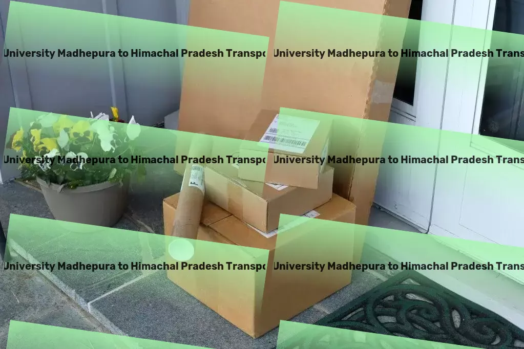 Abhilashi University Madhepura to Himachal Pradesh Transport Step into a world of seamless and effective shipping options! - Comprehensive packer services