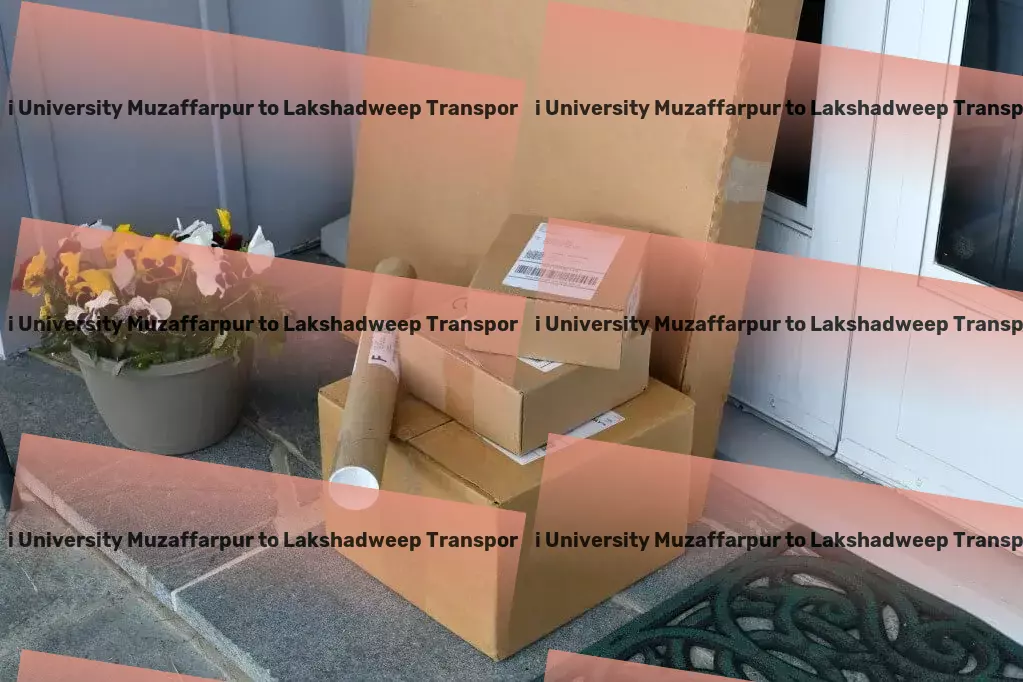 Abhilashi University Muzaffarpur to Lakshadweep Transport Empowering your logistics with simplicity and efficiency! - Advanced freight services