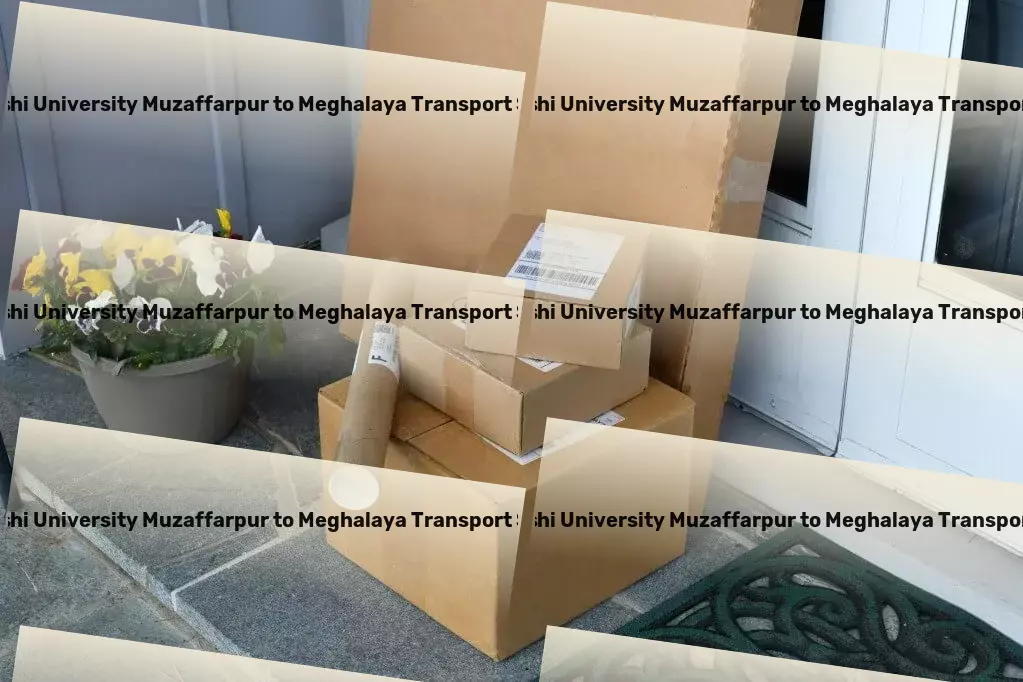 Abhilashi University Muzaffarpur to Meghalaya Transport Full-service freight and shipment