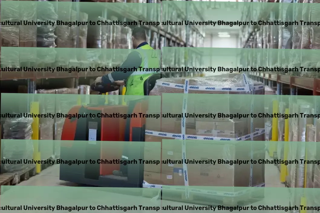 Bihar Agricultural University Bhagalpur to Chhattisgarh Transport Unlock potential with our advanced Indian transportation solutions! - Rapid cargo forwarding