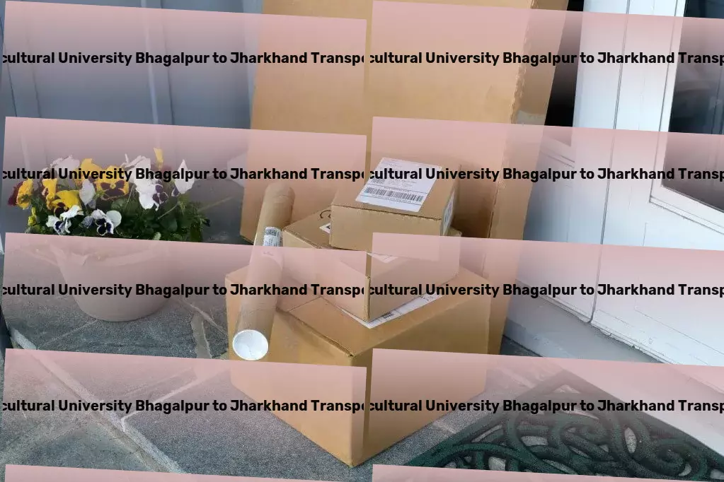 Bihar Agricultural University Bhagalpur to Jharkhand Transport The gold standard in delivering logistic excellence. - Commercial package delivery