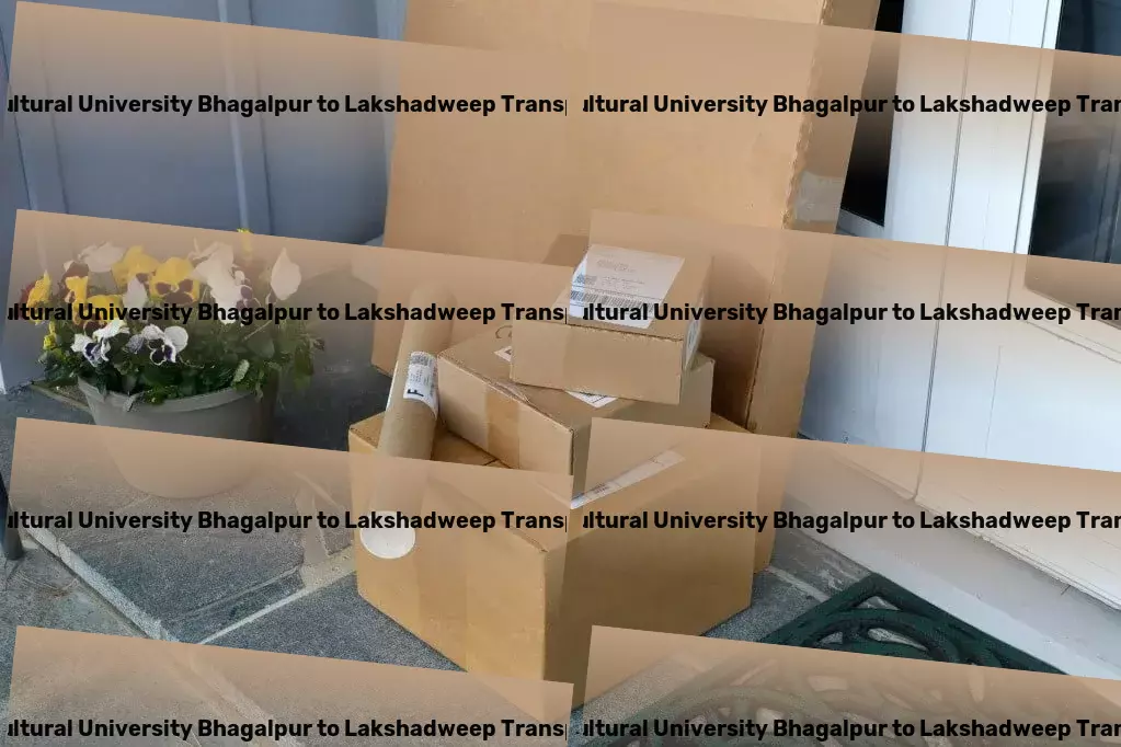 Bihar Agricultural University Bhagalpur to Lakshadweep Transport Multi-regional cargo delivery