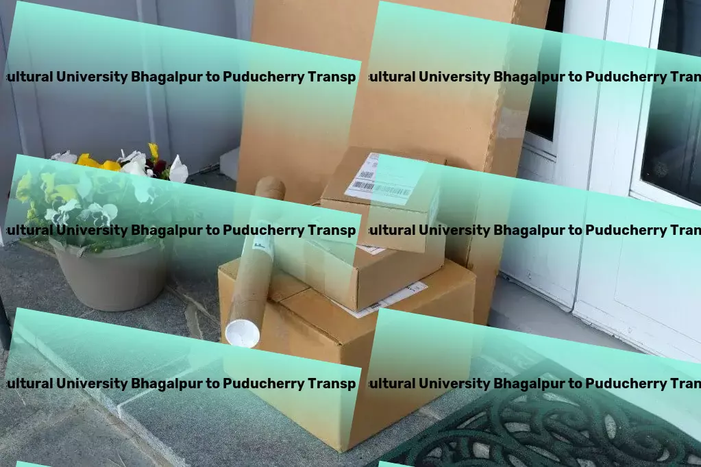 Bihar Agricultural University Bhagalpur to Puducherry Transport Nationwide packers and movers