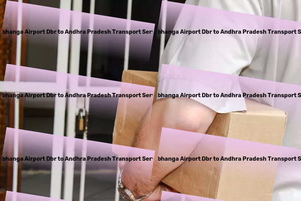 Darbhanga Airport Dbr to Andhra Pradesh Transport Comprehensive package delivery