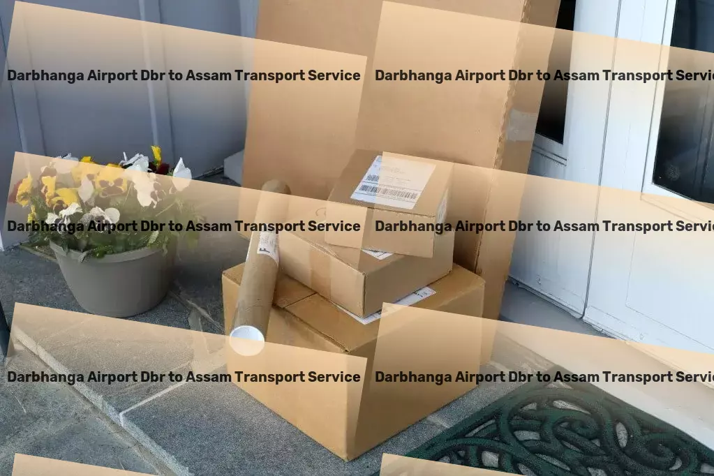 Darbhanga Airport Dbr to Assam Transport Fast freight operations