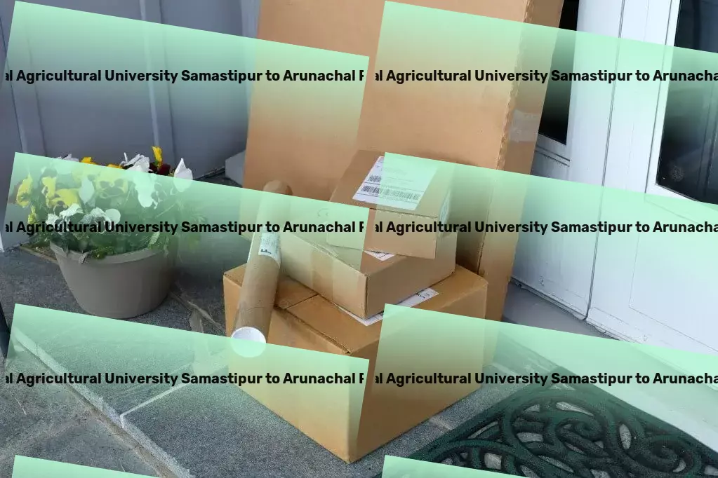 Dr Rajendra Prasad Central Agricultural University Samastipur to Arunachal Pradesh Transport Maximizing efficiency in logistics like no other service. - Fast furniture moving