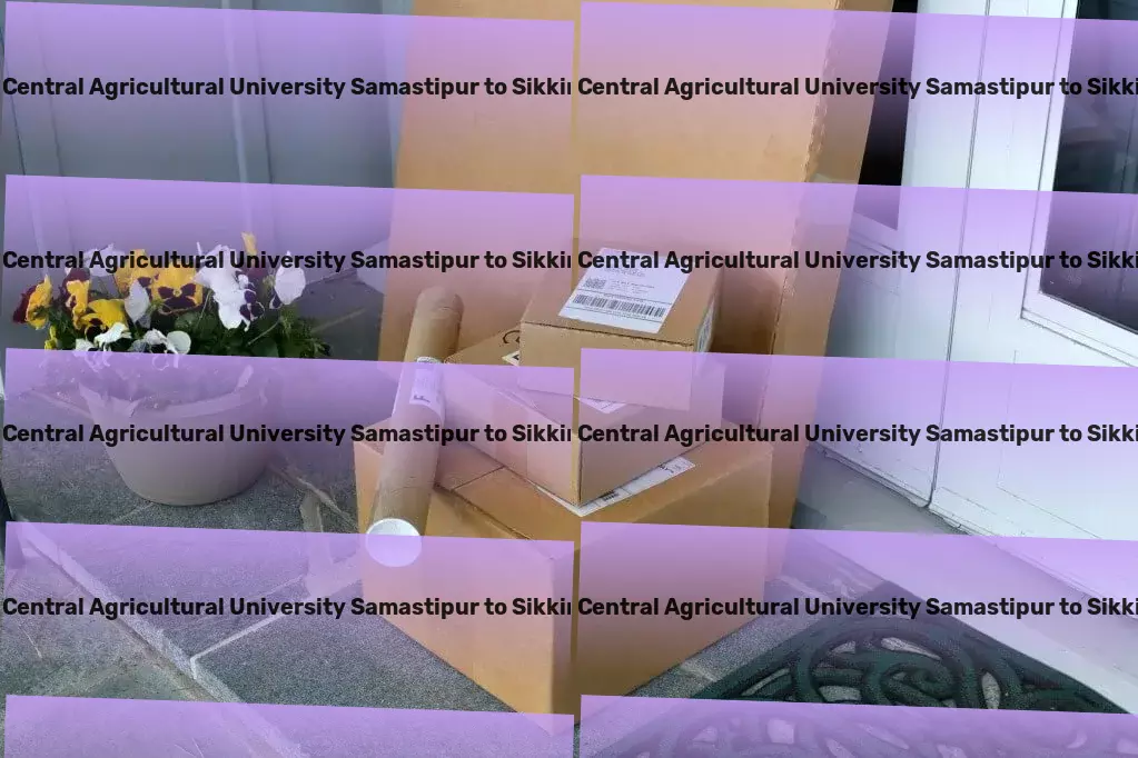 Dr Rajendra Prasad Central Agricultural University Samastipur to Sikkim Transport Get ahead in logistics with our innovative approach! - High-capacity goods shipment