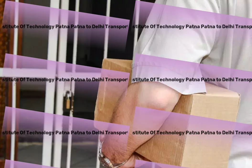 Indian Institute Of Technology Patna Patna to Delhi Transport Express logistics services