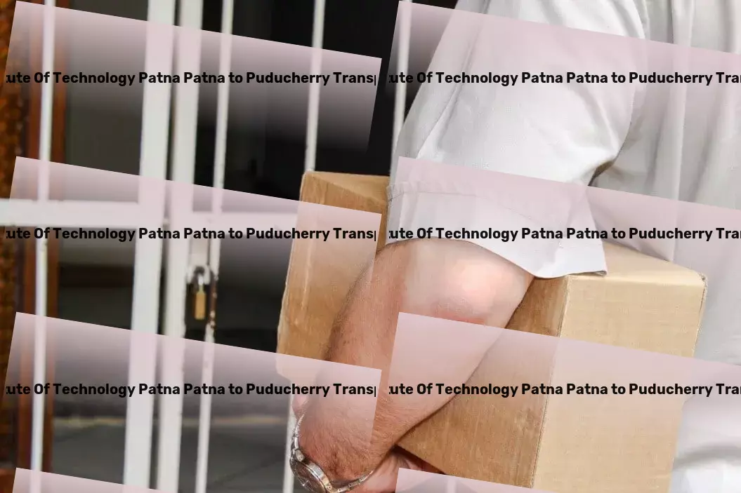 Indian Institute Of Technology Patna Patna to Puducherry Transport Specialized freight delivery