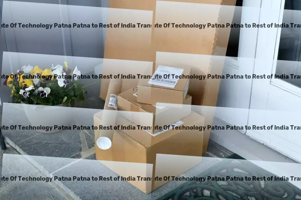 Indian Institute Of Technology Patna Patna to Rest Of India Transport Turning travel aspirations into cherished memories! - Heavy-duty transport solutions