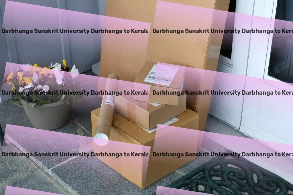 Kameshwar Singh Darbhanga Sanskrit University Darbhanga to Kerala Transport Your trusted ally in conquering logistic hurdles! - Efficient freight operations