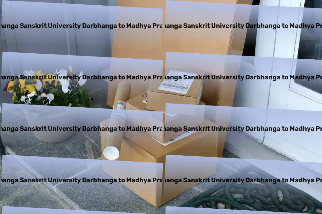 Kameshwar Singh Darbhanga Sanskrit University Darbhanga to Madhya Pradesh Transport Your success, our mission: Exceptional Indian logistics services! - Direct cargo shipping