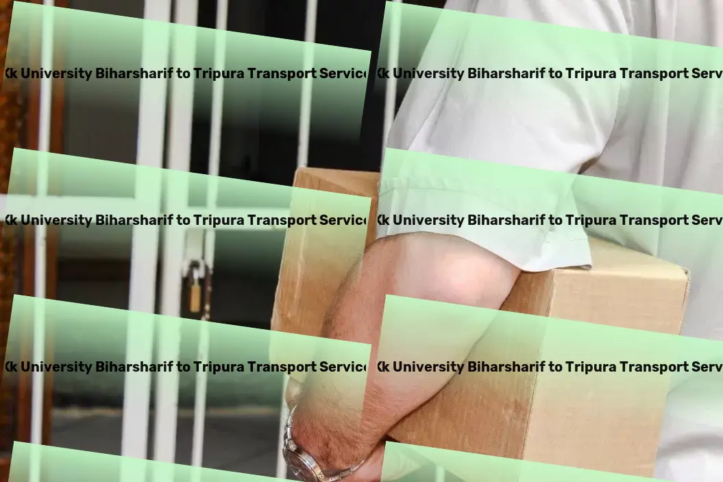 Kk University Biharsharif to Tripura Transport Comprehensive transport services