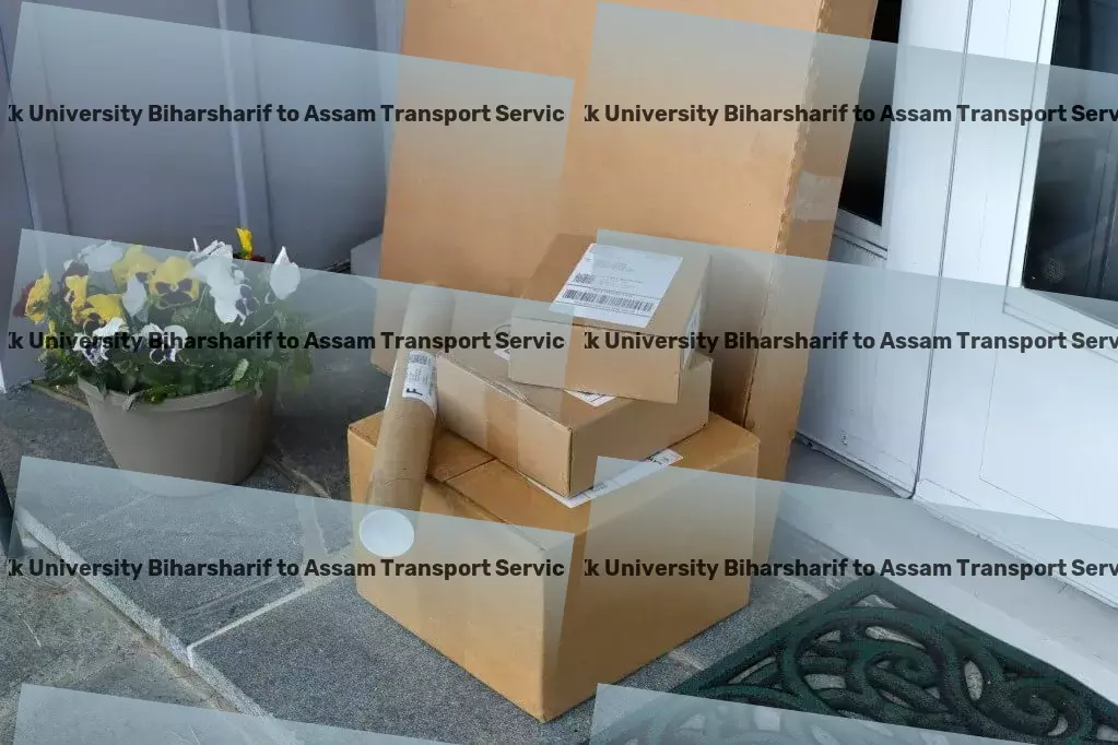 Kk University Biharsharif to Assam Transport Transforming the way you think about logistics and shipping! - National cargo shipment solutions