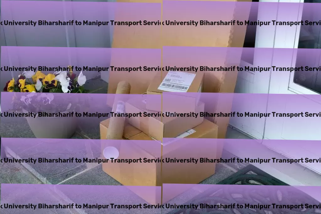 Kk University Biharsharif to Manipur Transport Rapid movers services