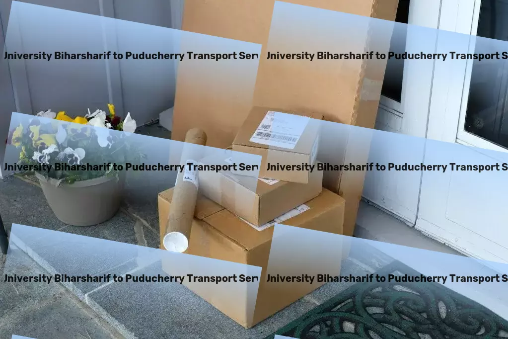 Kk University Biharsharif to Puducherry Transport Streamlining India's supply chains with top-tier services. - Industrial shipping solutions