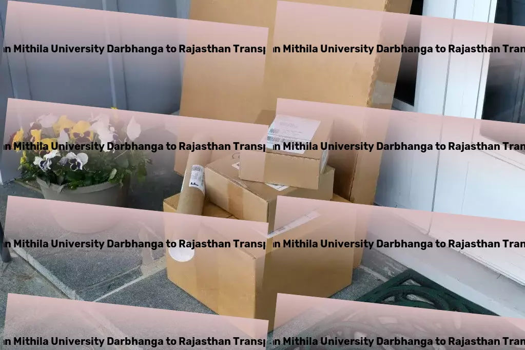 Lalit Narayan Mithila University Darbhanga to Rajasthan Transport Lead the market with our advanced Indian shipping solutions! - Nationwide goods logistics