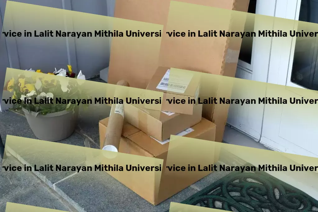 Packers And Movers in Lalit Narayan Mithila University Darbhanga, Bihar (BR) Advanced freight delivery