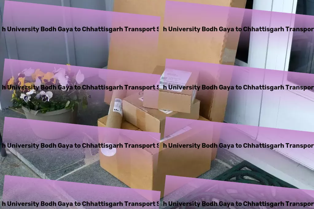 Magadh University Bodh Gaya to Chhattisgarh Transport Customized cargo dispatch