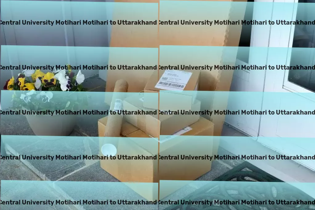 Mahatma Gandhi Central University Motihari Motihari to Uttarakhand Transport Quick furniture relocation