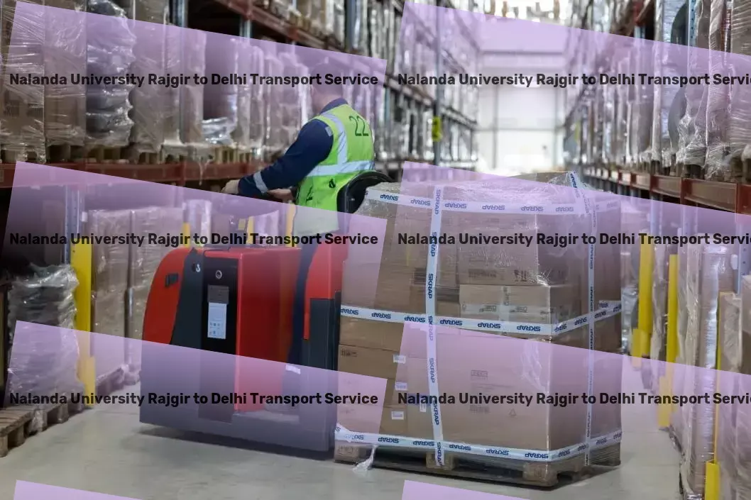 Nalanda University Rajgir to Delhi Transport Heavy goods movers