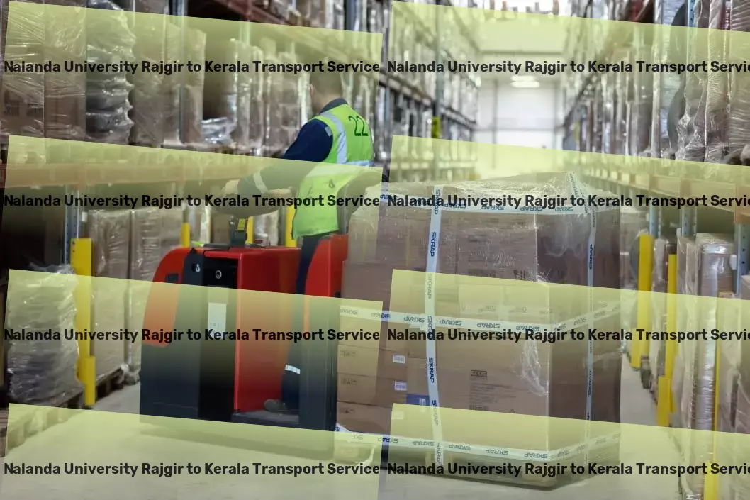 Nalanda University Rajgir to Kerala Transport Direct cargo services