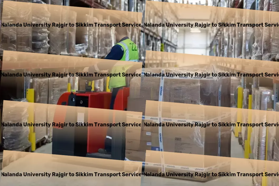 Nalanda University Rajgir to Sikkim Transport Express movers services