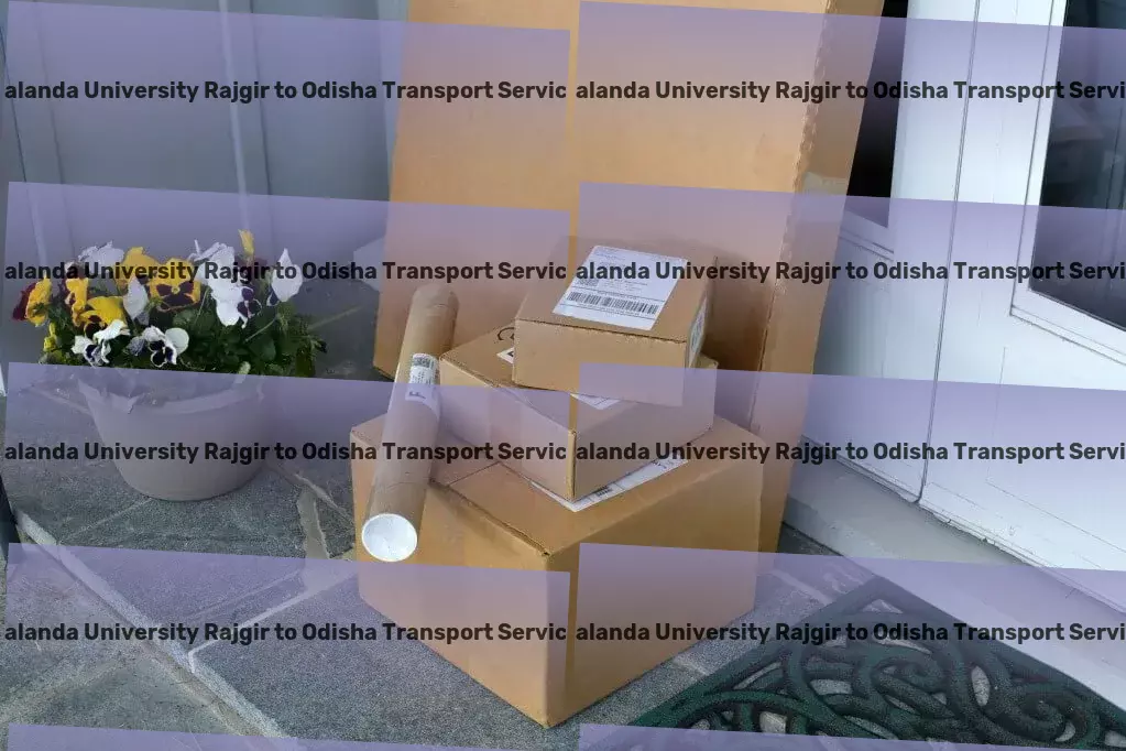 Nalanda University Rajgir to Odisha Transport The ultimate solution for swift goods movement across India. - Nationwide cargo forwarding