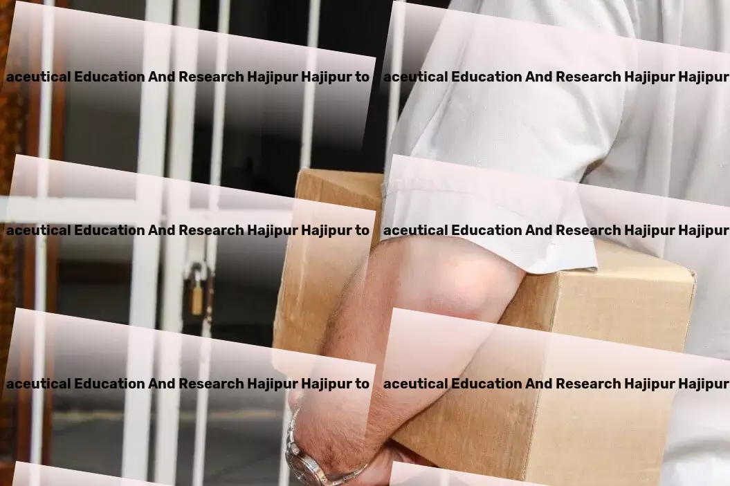 National Institute Of Pharmaceutical Education And Research Hajipur Hajipur to Mizoram Transport Full-load shipping services