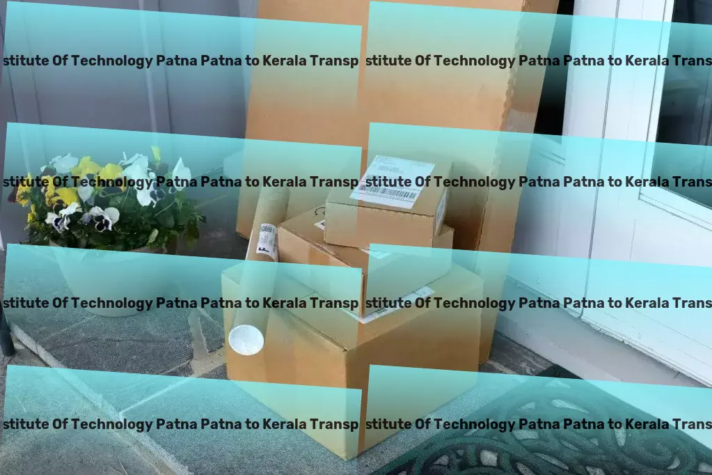 National Institute Of Technology Patna Patna to Kerala Transport Bringing life to your outdoor spaces! - Local freight shipment services