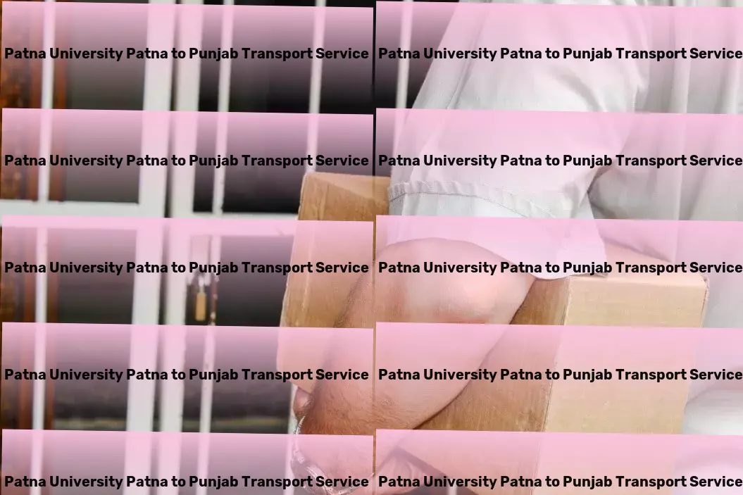 Patna University Patna to Punjab Transport Crafted for convenience: Elevating Indian goods transportation. - Personalized goods services