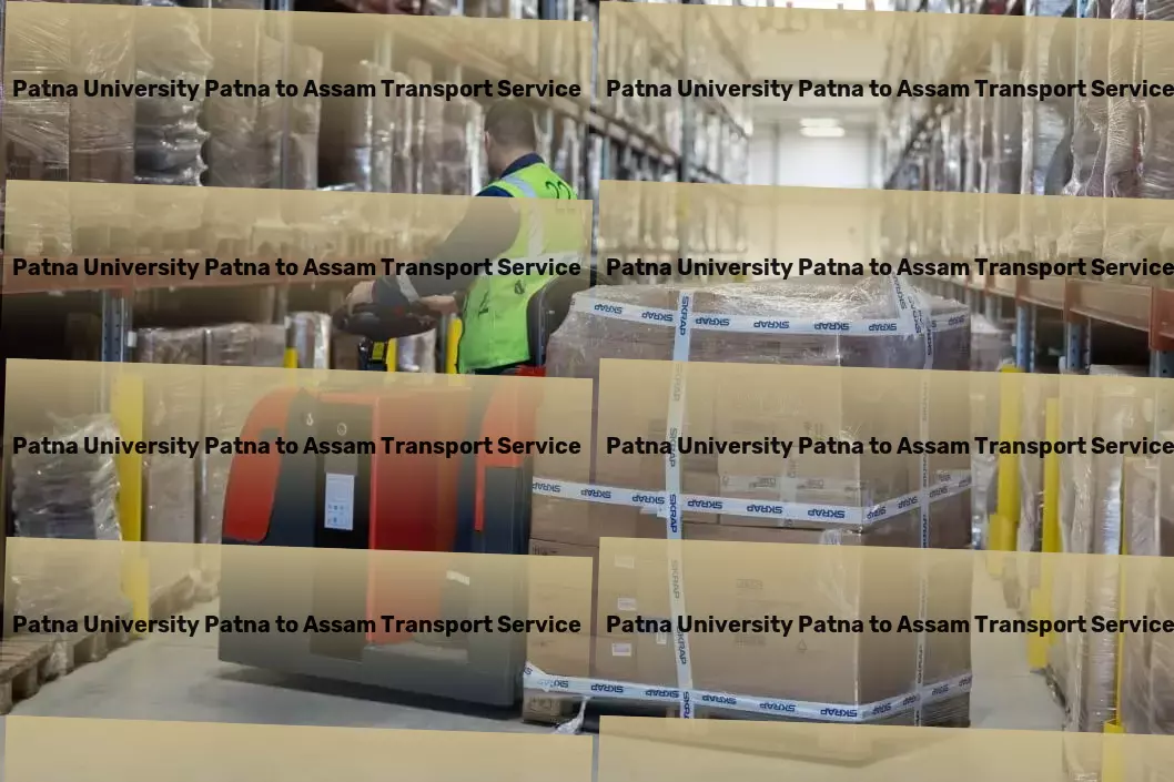 Patna University Patna to Assam Transport Simplify your shipping process with our innovative platform! - Quick furniture relocation