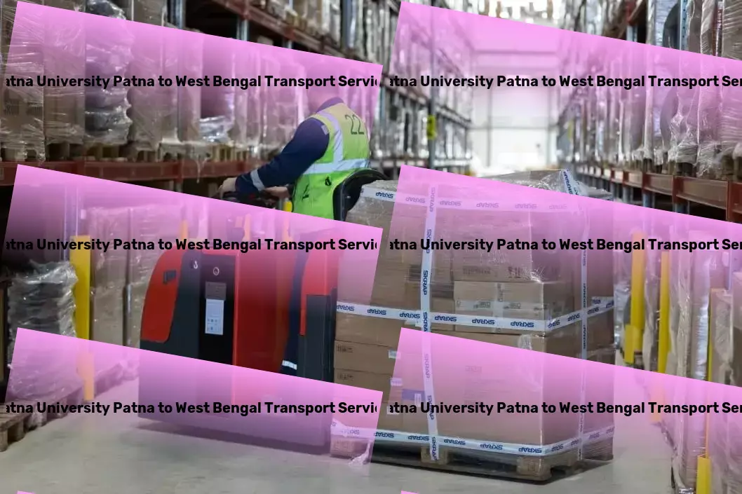 Patna University Patna to West Bengal Transport Customized logistics solutions