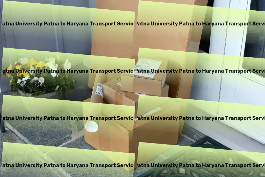 Patna University Patna to Haryana Transport Quick transport dispatch