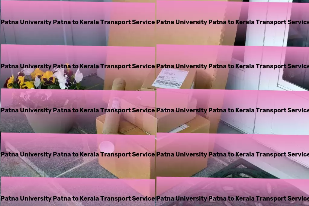 Patna University Patna to Kerala Transport National transport solutions