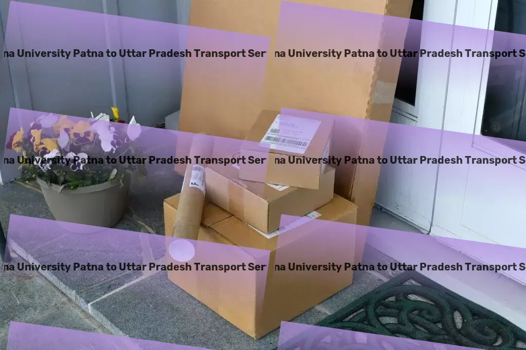 Patna University Patna to Uttar Pradesh Transport Breakthrough solutions for a smoother shipping journey! - Road freight operations